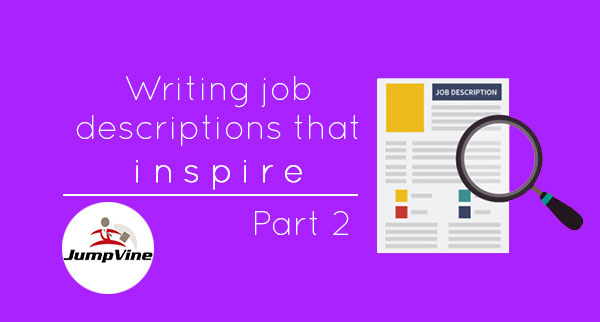 Writing job descriptions that INSPIRE- Part 2